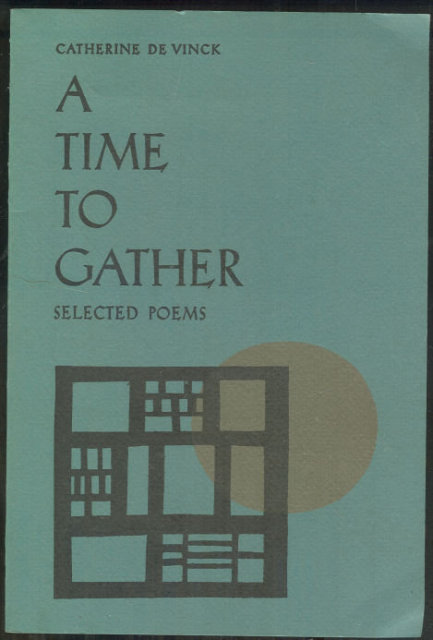 Time to Gather Selected Poems by Catherine De Vinck