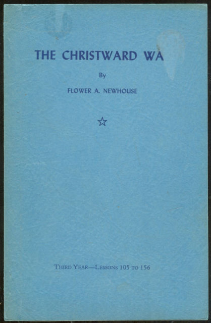 Christward Way Third Year Lessons by Flower Newhouse