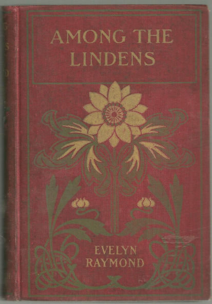 Among the Lindens by Evelyn Raymond 1898 1st edition