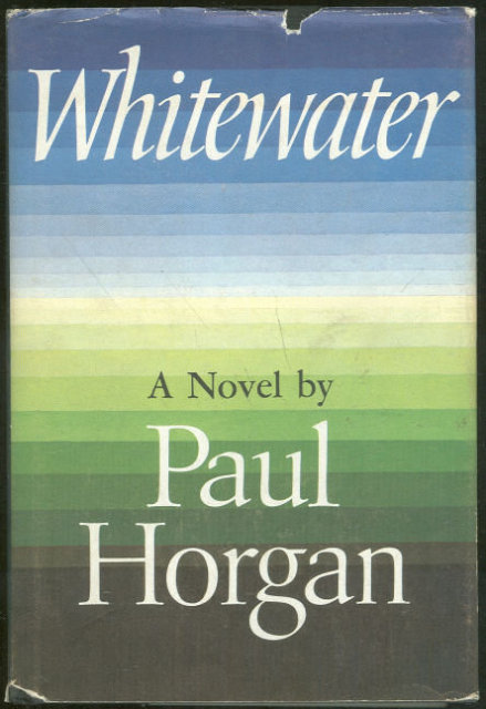 Whitewater by Paul Horgan 1970 Novel in Dust Jacket