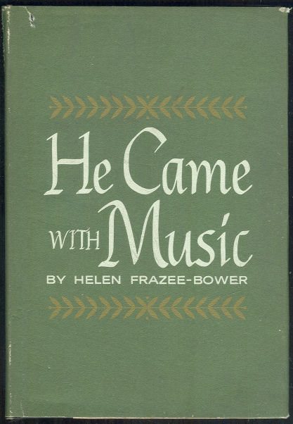 He Came With Music Poetry by Helen Frazee-Bower 1963 DJ