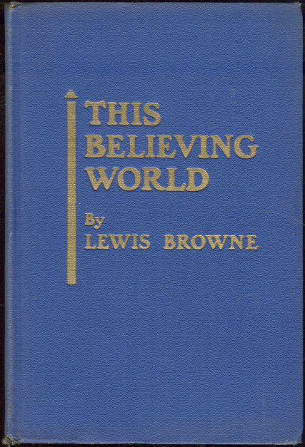 This Believing World by Lewis Browne 1930 Religion