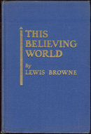 This Believing World by Lewis Browne 1930 Religion