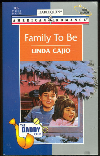 Family to Be by Linda Cajio Daddy Club Romance 1999