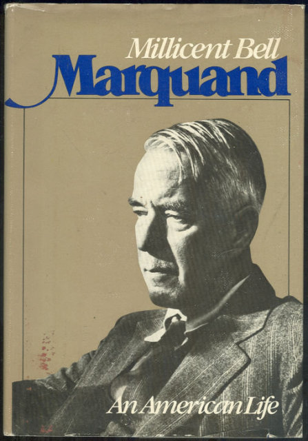 Marquand an American Life by Millicent Bell 1979 1st