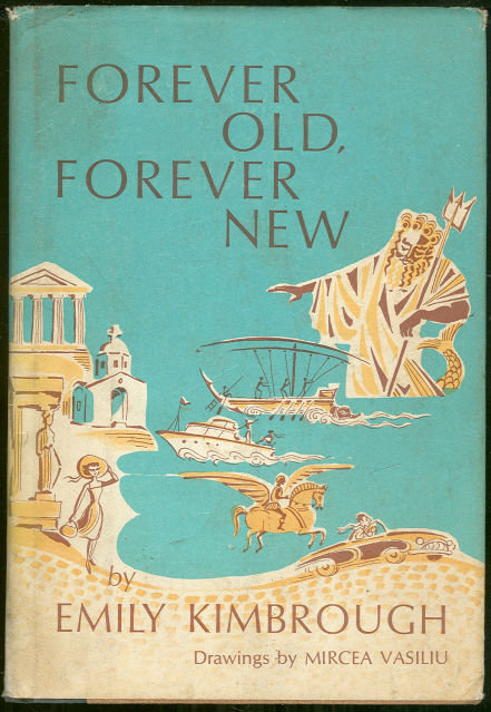 Forever Old, Forever New by Emily Kimbrough 1964 1st edition with Dust Jacket