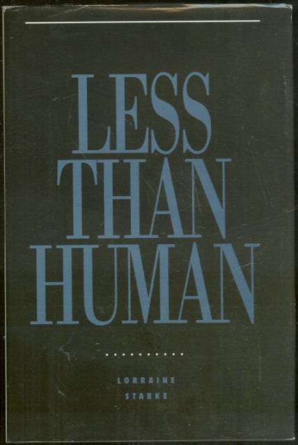 Less Than Human Signed by Lorraine Starke 1990 1st ed