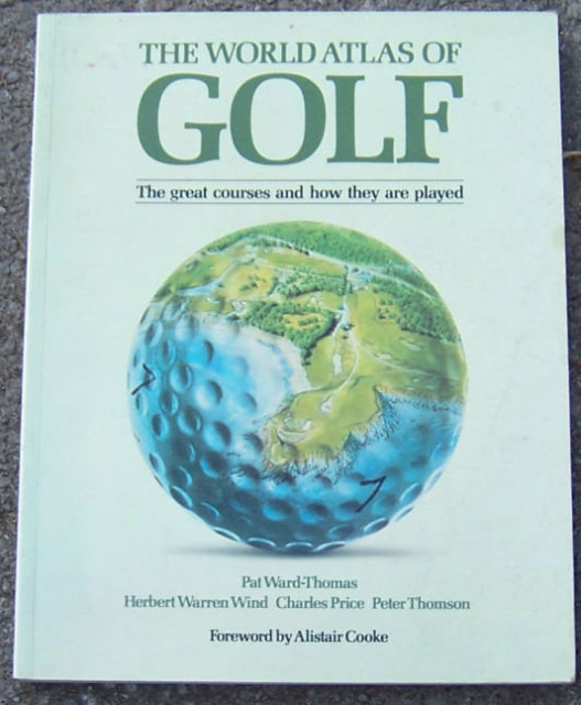 World Atlas of Golf by Pat Ward-Thomas 1984 Illus