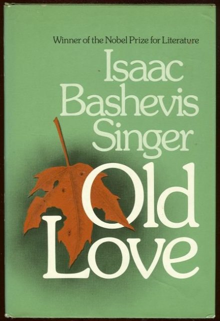 Old Love by Isaac Bashevis Singer 1979 1st edition DJ