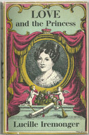 Love and the Princess by Lucille Iremonger 1958 1st ed