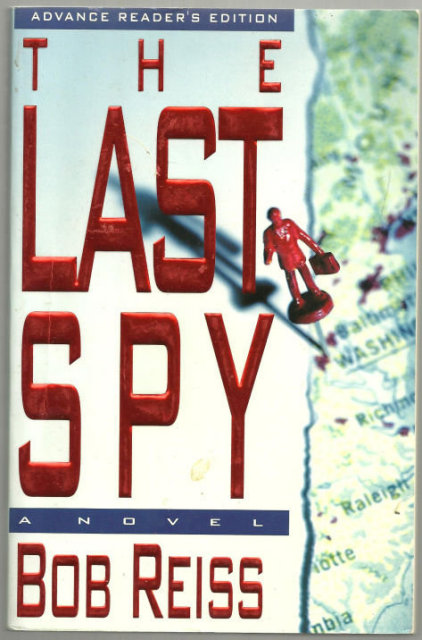 Last Spy by Bob Reiss 1993 Advance Review Copy