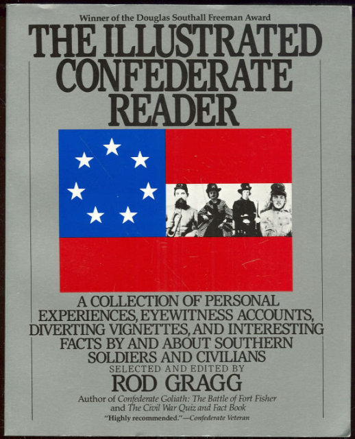 Illustrated Confederate Reader Edited by Rod Gragg 1991