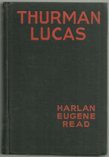 Thurman Lucas by Harlan Eugene Read 1929 1st edition