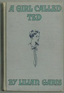 Girl Called Ted by Lilian Garis 1929 Girl Series Illus
