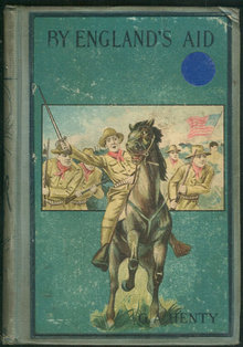 By England's Aid by G. A. Henty Illus by Alfred Peases