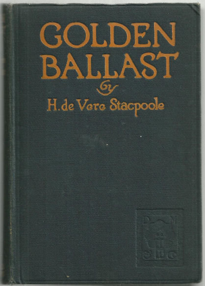 Golden Ballast by H. De Vere Stacpoole 1924 1st edition