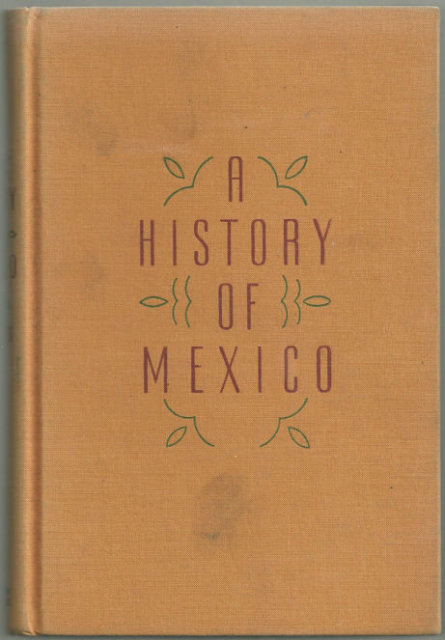History of Mexico by Henry Bamford Parkes 1938 Illus
