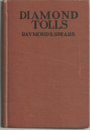 Diamond Tolls by Raymond Spears 1920 1st edition Illus