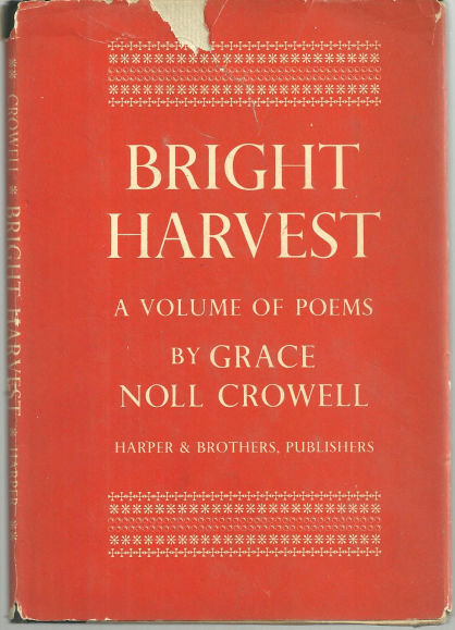 Bright Harvest A Volume of Poems by Grace Noll Crowell