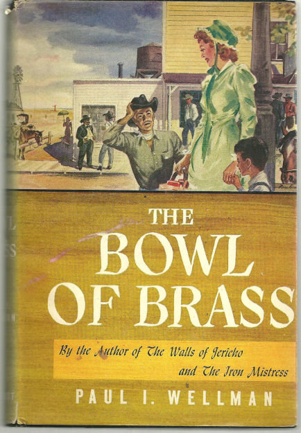 Bowl of Brass by Paul Wellman 1944 Historical Fiction