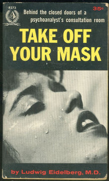 Take Off Your Mask by Ludwig Eidelberg 1957 Paperback