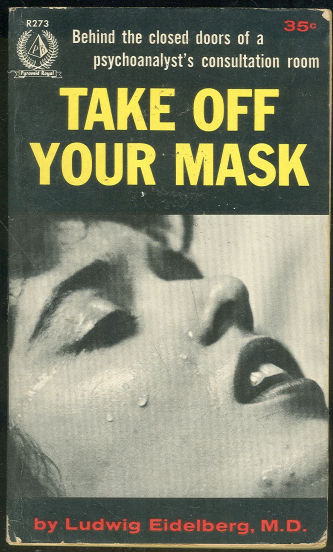 Take Off Your Mask by Ludwig Eidelberg 1957 Paperback