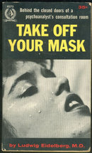 Take Off Your Mask by Ludwig Eidelberg 1957 Paperback