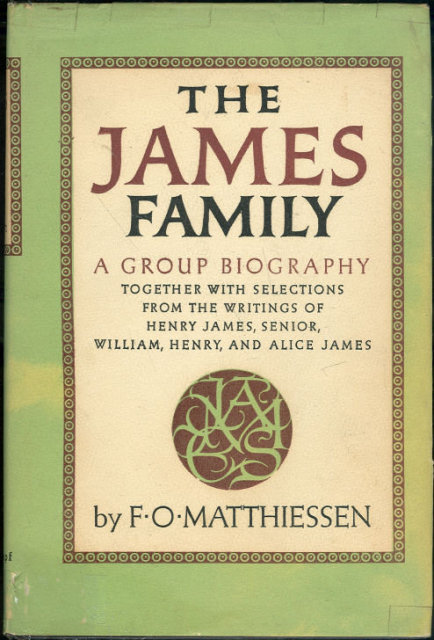 The James Family by F. O. Matthiessen A Group Bio 1961
