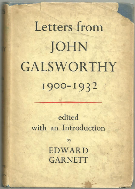 Letters From John Galsworthy 1900 - 1932 1934 1st ed DJ