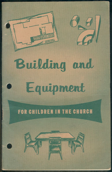Building and Equipment for Children in the Church 1956