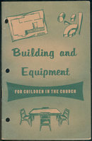 Building and Equipment for Children in the Church 1956