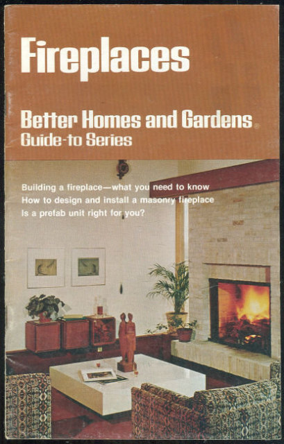 Better Homes and Gardens Fireplaces Guide 1975 Illus