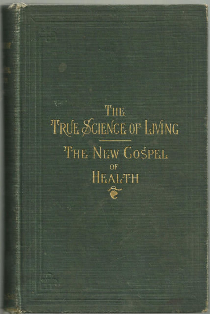 True Science of Living The New Gospel of Health 1902