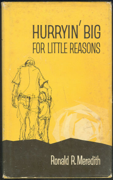 Hurryin's Big for Little Reasons by Ronald Meredith 1st