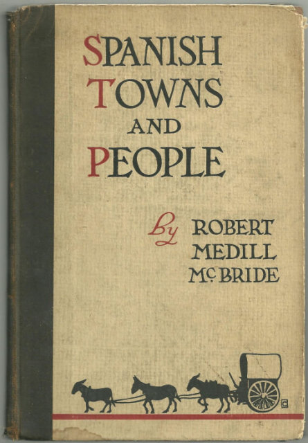 Spanish Towns and People by Robert McBride 1921 1st ed