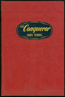 Conqueror by John Tebbel 1951 Historical Fiction