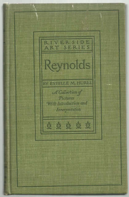 Sir Joshua Reynolds by Estelle Hurll 1900 1st edition