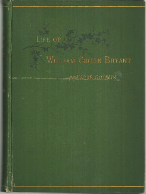 Biography of William Cullen Bryant by Parke Godwin 1883
