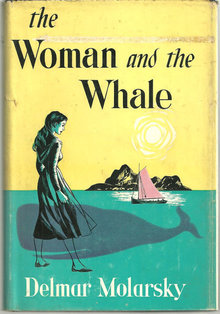 Woman and the Whale Signed by Delmar Molarsky 1st ed DJ