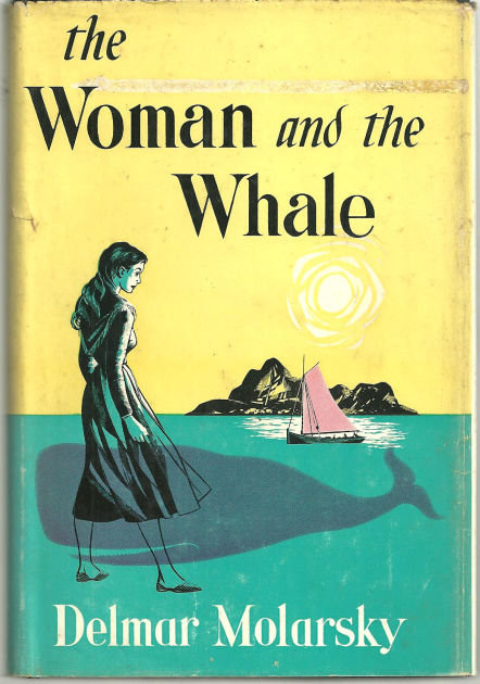 Woman and the Whale Signed by Delmar Molarsky 1st ed DJ