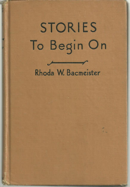 Stories to Begin On by Rhoda Bacmeister 1940 Illus