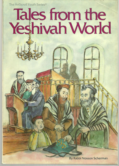 Tales from the Yeshivah World by Rabbi Nosson Scherman