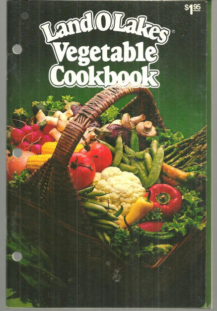 Land O Lakes Vegetable Cooking 1982 Recipes