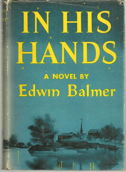 In His Hands by Edwin Balmer 1954 Novel with DJ