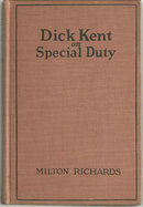 Dick Kent on Special Duty by Milton Richards 1928