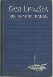 Cast Up By the Sea by Sir Samuel Baker Boy's Adventure