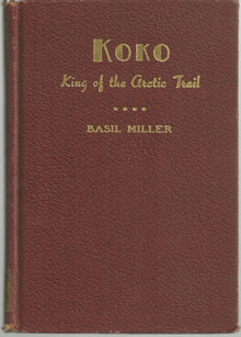Koko King of the Arctic Trail by Basil Miller 1947