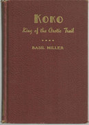 Koko King of the Arctic Trail by Basil Miller 1947