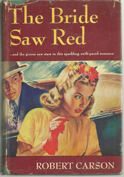 Bride Saw Red by Robert Carson 1945 Vintage Romance DJ