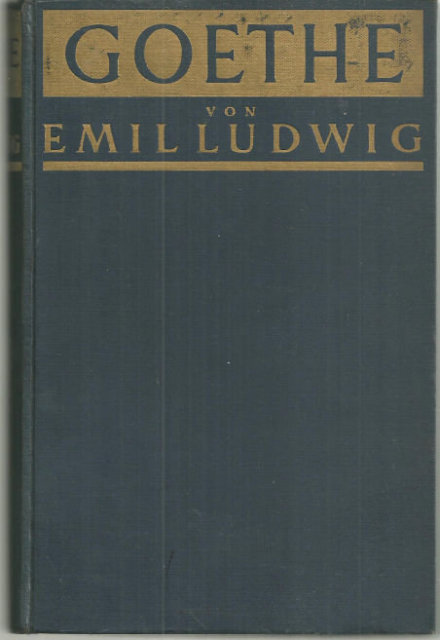 Goethe Geschichte Eines Menschen by Emil Ludwig 1931